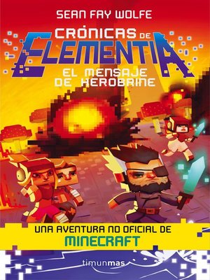 cover image of Crónicas de Elementia 3. El mensaje de Herobrine